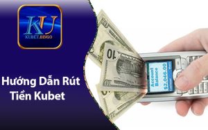 Hướng Dẫn Rút Tiền Kubet Siêu Tốc Trên App