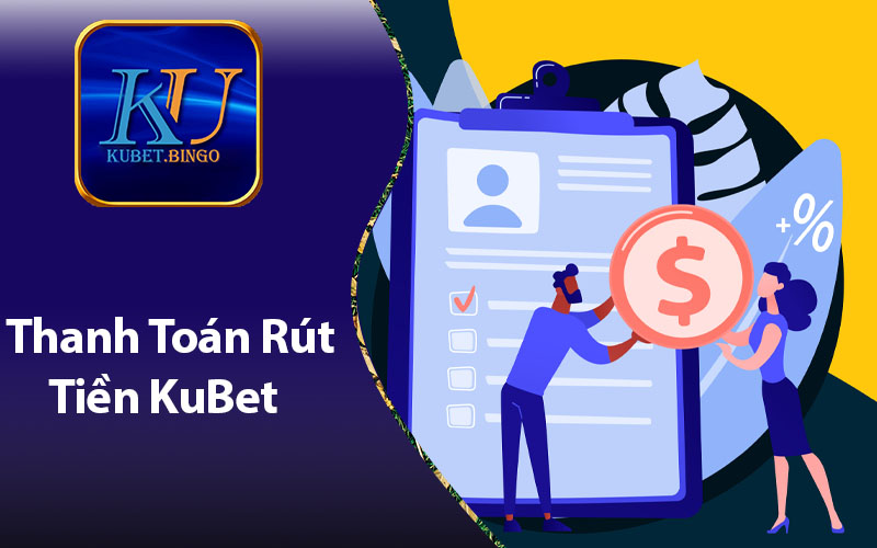 Nhập Thông Tin Thanh Toán - Hướng Dẫn Rút Tiền Kubet